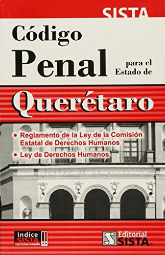 Stock image for Codigo penal para el estado de Queretaro ;: Ley de la Comision Estatal de Der. for sale by Iridium_Books