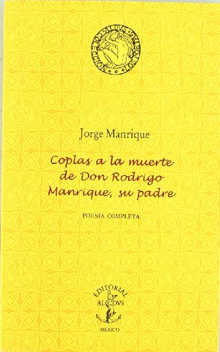 Stock image for Coplas a la Muerte de Don Rodrigo Manrique, Su Padre : Poesa Completa for sale by Raritan River Books