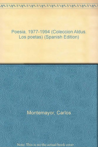 PoesiÌa, 1977-1994 (ColeccioÌn Aldus. Los poetas) (Spanish Edition) (9789686830965) by Montemayor, Carlos