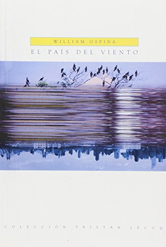 Imagen de archivo de El Pais Del Viento [Paperback] by WILLIAM OSPINA a la venta por Iridium_Books