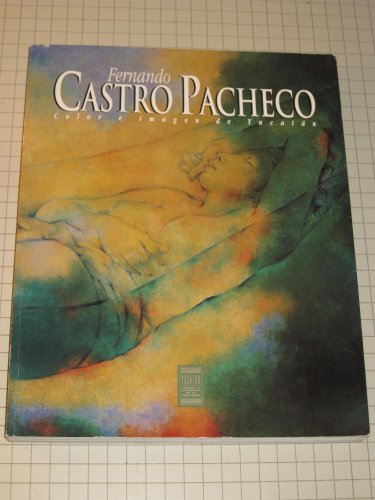 9789686843552: Fernando Castro Pacheco: Color e imagen de Yucatán (Yucatán, raíces y expresión de su identidad) (Spanish Edition)