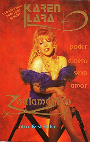 ZodiamÃ¡gico: Su HorÃ³scopo Para Toda La Vida! Poder! Dinero! Sexo! Amor! (9789686854015) by Karen Lara