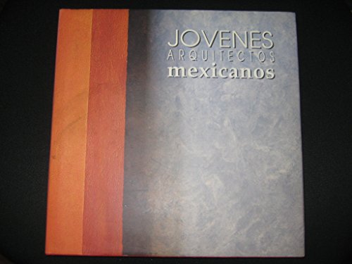 Jovenes arquitectos mexicanos / Young Mexican Architects