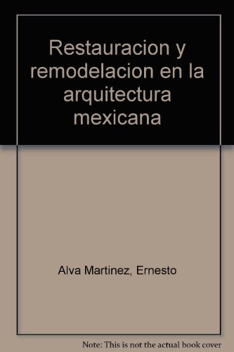 9789686904024: Restauración y remodelación en la arquitectura mexicana (Spanish Edition)