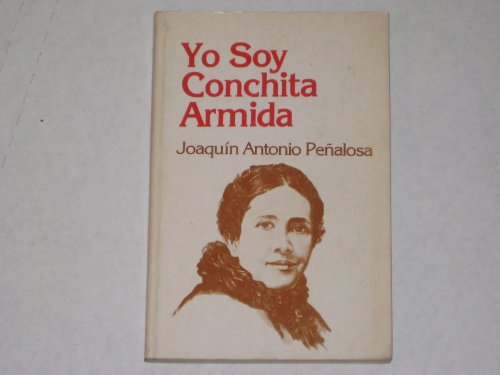 Yo Soy Conchita Armida (9789686919653) by JoaquÃ­n Antonio PeÃ±alosa