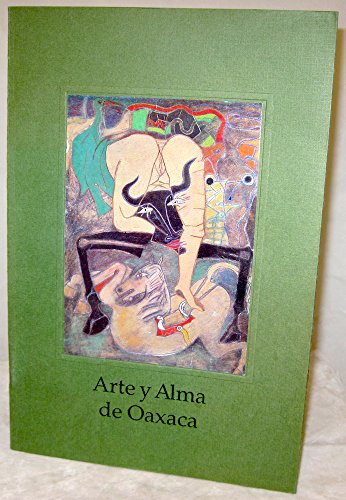 Stock image for Arte y alma de Oaxaca =: Oaxaca's art and soul (Spanish Edition) for sale by SecondSale