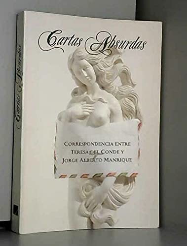 Cartas absurdas: Correspondencia entre Teresa del Conde y Jorge Alberto Manrique (Spanish Edition) (9789686963069) by Conde, Teresa Del