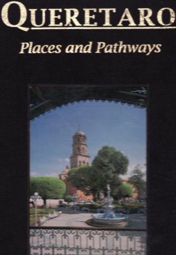 Stock image for Queretaro: Places and Pathways for sale by Best and Fastest Books