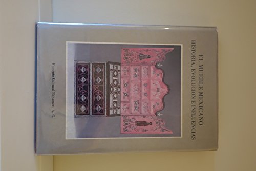 Imagen de archivo de El Mueble mexicano: Historia, evolucio n e influencias (Spanish Edition) a la venta por Better World Books: West