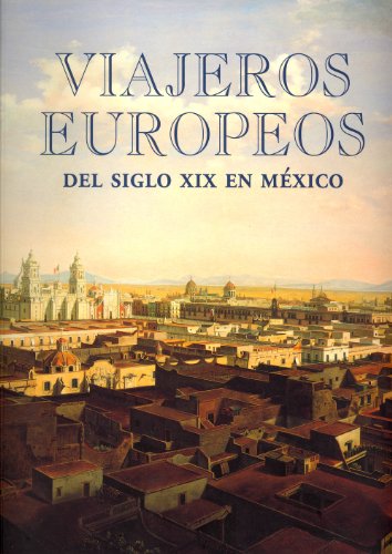 Imagen de archivo de Viajeros europeos del siglo XIX en Mexico (Spanish Edition) a la venta por First Coast Books