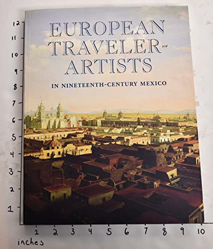 Stock image for European Traveler-Artists In Nineteenth-Century Mexico for sale by Black Cat Books