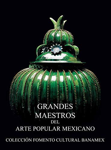 Beispielbild fr GRANDES MAESTROS DEL ARTE POPULAR MEXICANO zum Verkauf von LIBRERA COCHERAS-COLISEO