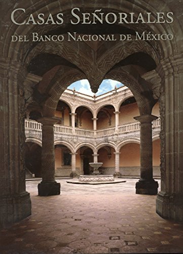 Beispielbild fr Casas senoriales del Banco Nacional de Mexico zum Verkauf von Wm Burgett Bks and Collectibles