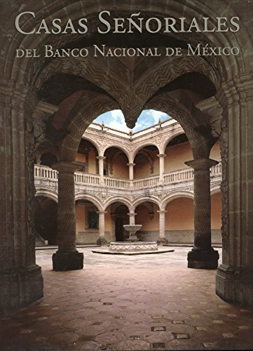 9789687009919: Casas senoriales del Banco Nacional de Mexico / Clara Bargellini ... [et al.]
