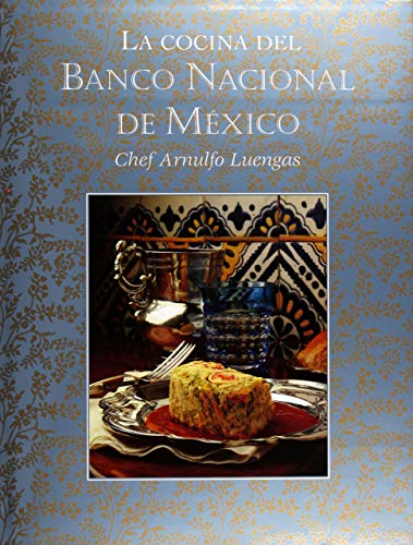 9789687009940: La cocina del banco Nacional de Mexico/ The Cuisine of the Nacional Bank de Mexico