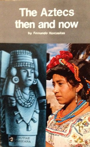 9789687074023: Aztecs: Then and Now