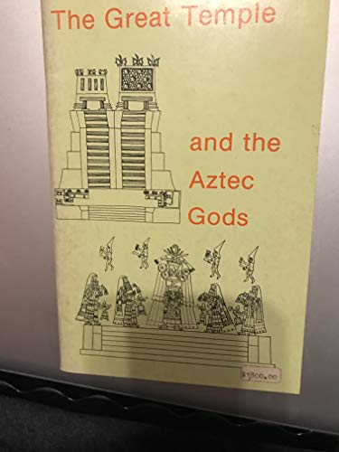 The Great Temple and the Aztec gods (Minutiae Mexicana series) (9789687074122) by Heyden, Doris; Luis Francisco VillaseÃ±or; Alberto BeltÃ¡n