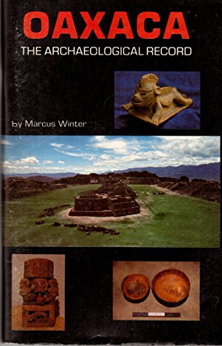 Oaxaca, the archaeological record (Minutiae Mexicana series) (9789687074214) by Winter, Marcus
