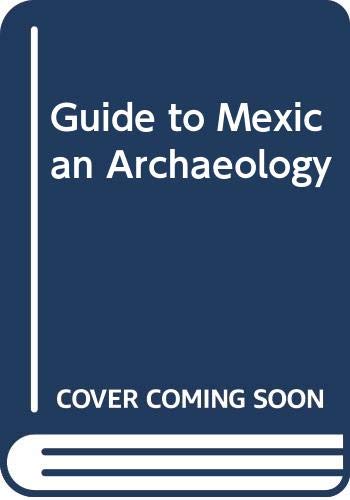 9789687074221: Guide to Mexican Archaeology