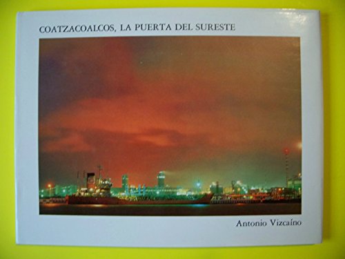 Stock image for Coatzacoalcos, Gate of the Southeast for sale by Antiquarius Booksellers