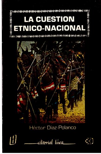 La cuestioÌn eÌtnico-nacional (Serie Primera liÌnea) (Spanish Edition) (9789687250045) by DiÌaz Polanco, HeÌctor