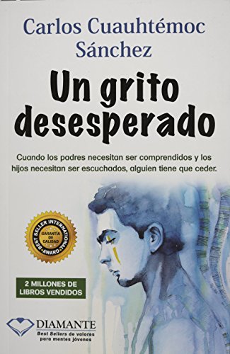 Imagen de archivo de Un Grito Desesperado: Novela de Superacion Para Padres E Hijos a la venta por ThriftBooks-Atlanta