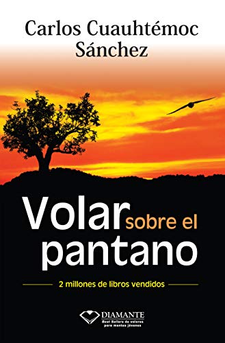 Volar Sobre el Pantano (Spanish Edition) (9789687277073) by Carlos Cuauhtemoc Sanchez