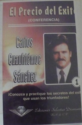 El precio del exito / The price of Success (Spanish Edition) (9789687277080) by Sanchez, Carlos Cuauhtemoc