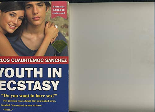 Youth in Ecstasy (9789687277165) by Carlos Cuauhtemoc. Sanchez