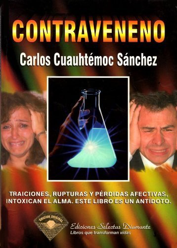 Beispielbild fr Contraveneno: Traiciones, Rupturas y Pe?rdidas Afectivas, Intoxican el Alma- Este Libro es un Anti?doto (Spanish Edition) zum Verkauf von SecondSale