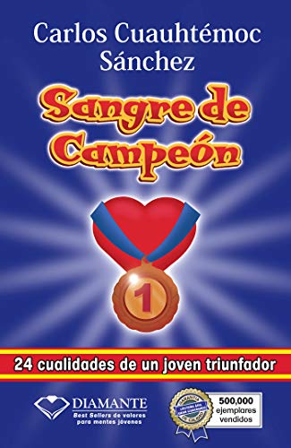 SANGRE DE CAMPEÃ“N (Sangre de Campeon) (Spanish Edition) (9789687277431) by SÃ¡nchez, Ing. Carlos CuauhtÃ©moc