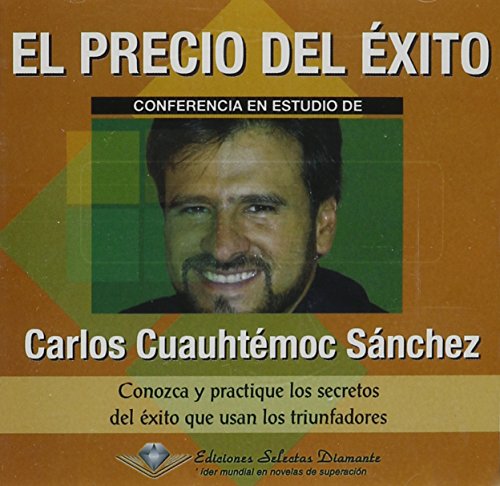 El precio del exito/ The Price Of Success (Spanish Edition) (9789687277547) by Carlos Cuauhtemoc Sanchez