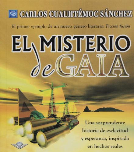 El misterio de Gaia (Spanish Edition) (9789687277622) by Carlos Cuauhtemoc Sanchez