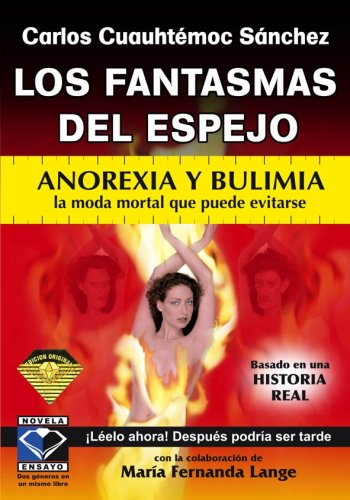 Stock image for Los Fantasmas de Espejo: Anorexia y Bulimia la Moda Mortal Que Puede Evitarse for sale by ThriftBooks-Atlanta