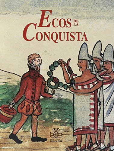 Stock image for Ecos De LA Conquista/Echos of the Conquest (Spanish Edition) for sale by HPB-Ruby