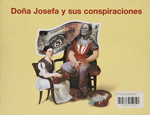 Imagen de archivo de Dona Josefa Y Sus Conspiraciones/Mrs. Josefa and Her Conspiracies (Coleccion . a la venta por Iridium_Books