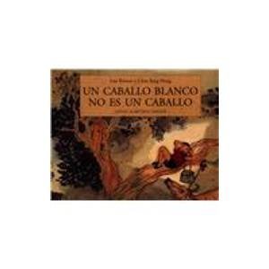 Stock image for Un Caballo Blanco No Es Un Caballo (Spanish Edition) by Bresner, Lisa; Giron,. for sale by Iridium_Books