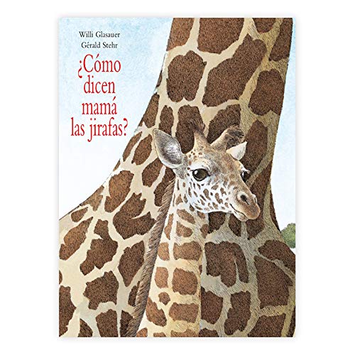 Imagen de archivo de Como dicen mama las jirafas?/ How do Giraffes Say Mother? (Spanish Edition) a la venta por HPB-Emerald