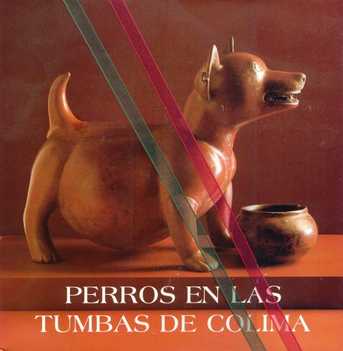 Stock image for Perros en las Tumbas de Colima for sale by The Lantern, Bryn Mawr Bookshop Inc.