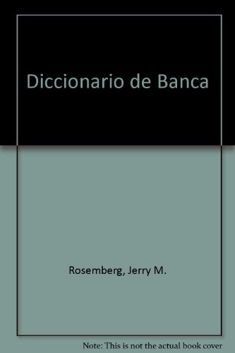 Imagen de archivo de Diccionario de Banca (Spanish Edition) a la venta por ThriftBooks-Dallas