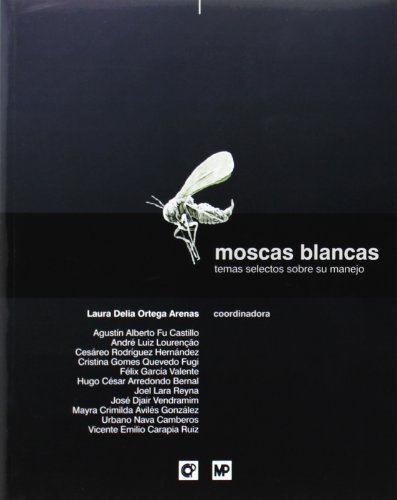Stock image for Moscas blancas/ White Flies: Temas Selectos Sobre Su Maneio (Spanish Edition) for sale by GF Books, Inc.