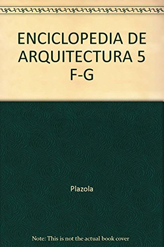 Imagen de archivo de ENCICLOPEDIA DE ARQUITECTURA 5 F-G [Paperback] by Plazola a la venta por Iridium_Books