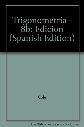 Trigonometria - 8b: Edicion (Spanish Edition) (9789687529080) by Unknown Author