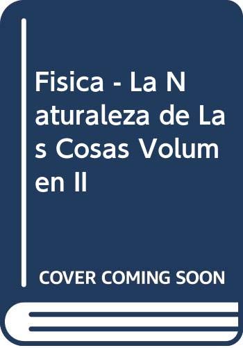 Fisica - La Naturaleza de Las Cosas Volumen II (Spanish Edition) (9789687529387) by John A. Burke; Susan M. Lea