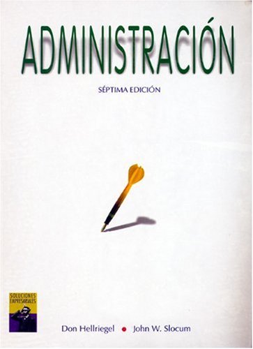 Administracion (SPANISH VERSION OF MANAGEMENT,7E/0-538-84077-3) (9789687529431) by Hellriegel, Don; Slocum, John W.