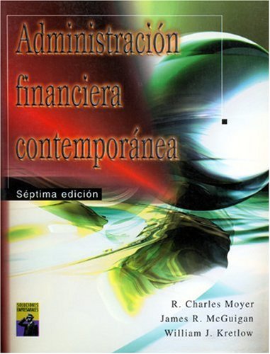 Imagen de archivo de Administracion Financiera (SPANISH TRANSLATION OF CONTEMPORARY FINANCIAL MANAGEMENT, 7E/0-538-87776-6) a la venta por Mispah books