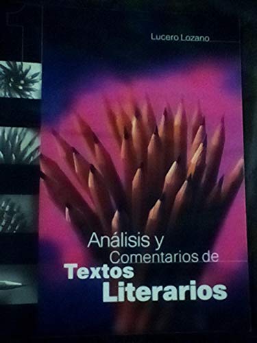 Stock image for ANALISIS Y COMENTARIOS DE TEXTOS LITERARIOS 1 [Paperback] by Lozano Lucero for sale by Iridium_Books