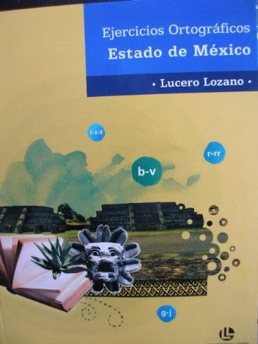 Imagen de archivo de EJERCICIOS ORTOGRAFICOS DEL EDO. DE MEXICO [Paperback] by Lozano Lucero a la venta por Iridium_Books