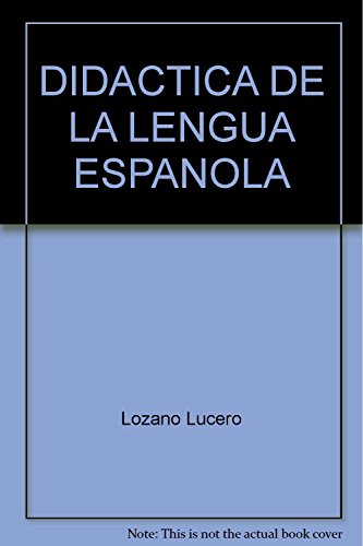 Stock image for DIDACTICA DE LA LENGUA ESPANOLA [Paperback] by Lozano Lucero for sale by Iridium_Books