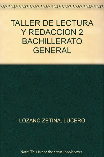 Imagen de archivo de TALLER DE LECTURA Y REDACCION 2 BACHILLERATO GENERAL [Paperback] by LOZANO ZE. a la venta por Iridium_Books